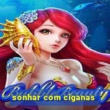 sonhar com ciganas